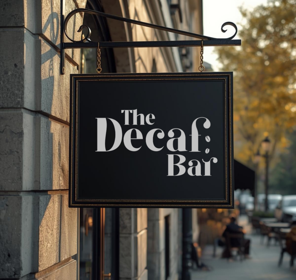 The Decaf Bar Outdoor Signage - by Scribbled Space